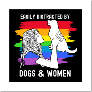 Easily distracted by dogs and women lesbin pride Posters and Art